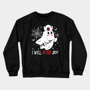 I Will Stab You -Nurse Crewneck Sweatshirt